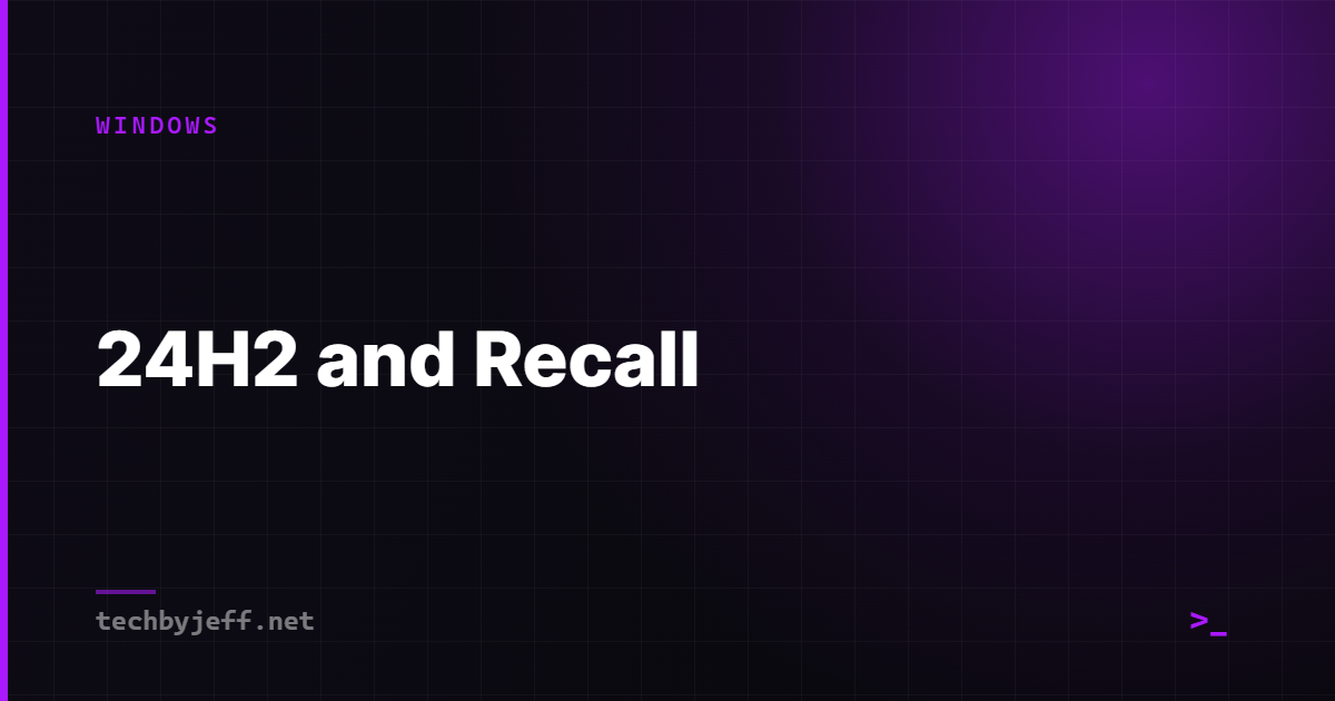 Title card: 24H2 and Recall