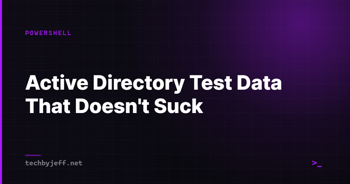 Title card: Active Directory Test Data That Doesn't Suck
