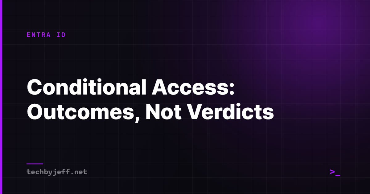Title card: Conditional Access: Outcomes, Not Verdicts