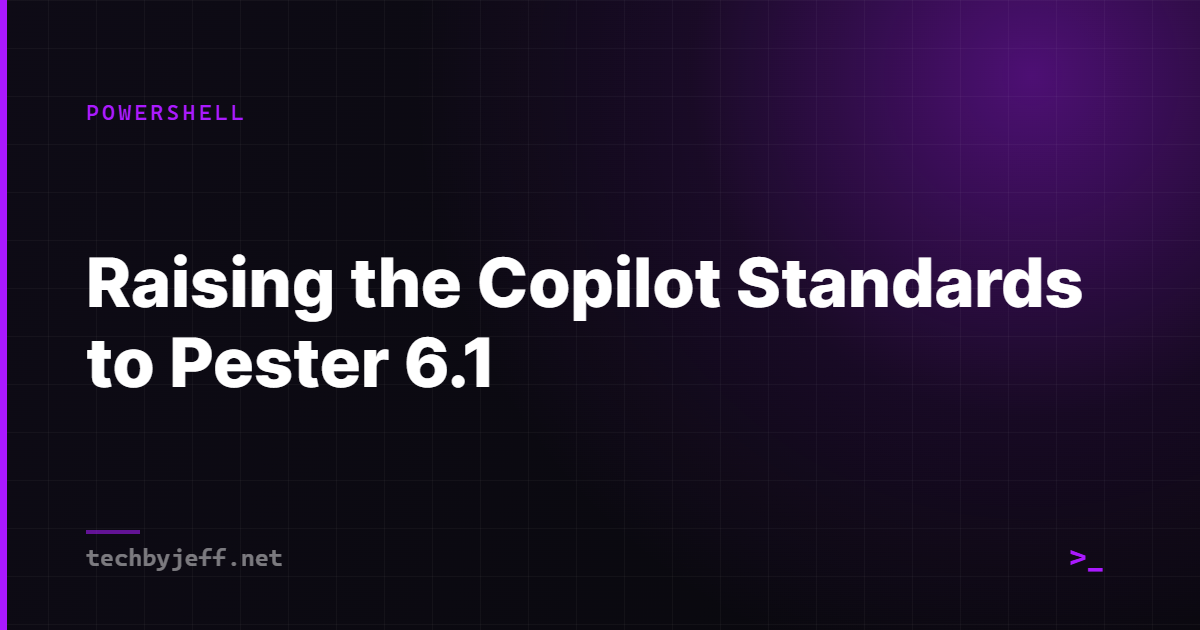 Title card: Raising the Copilot Standards to Pester 6.1