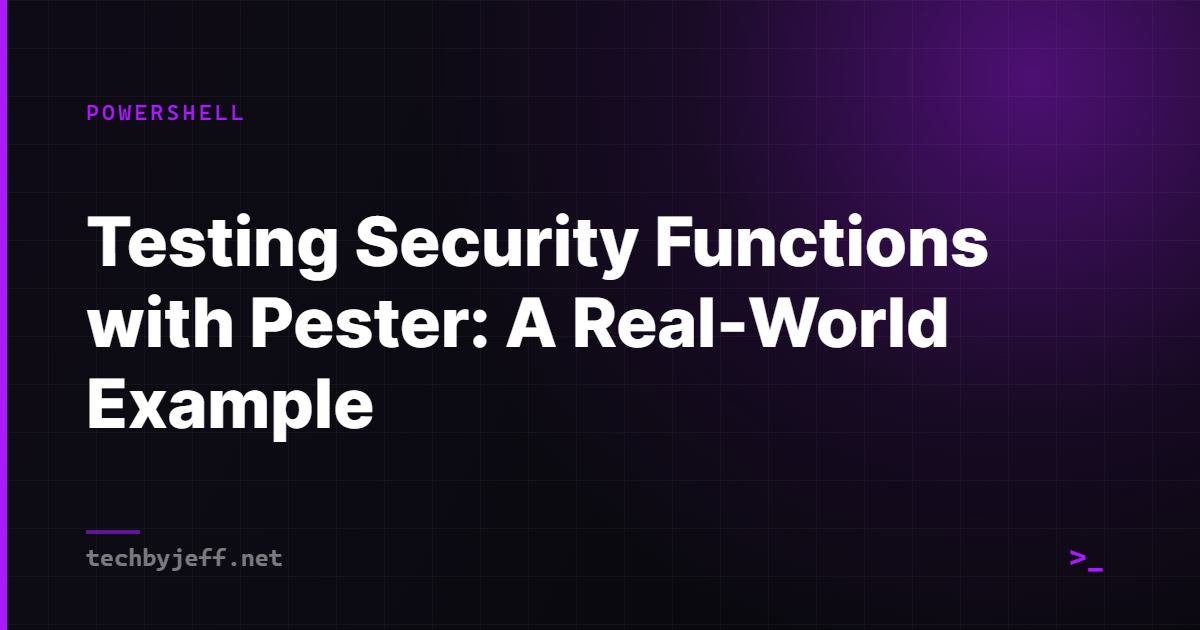 Title card: Testing Security Functions with Pester: A Real-World Example