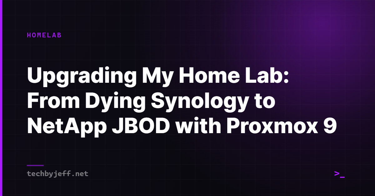Title card: Upgrading My Home Lab: From Dying Synology to NetApp JBOD with Proxmox 9