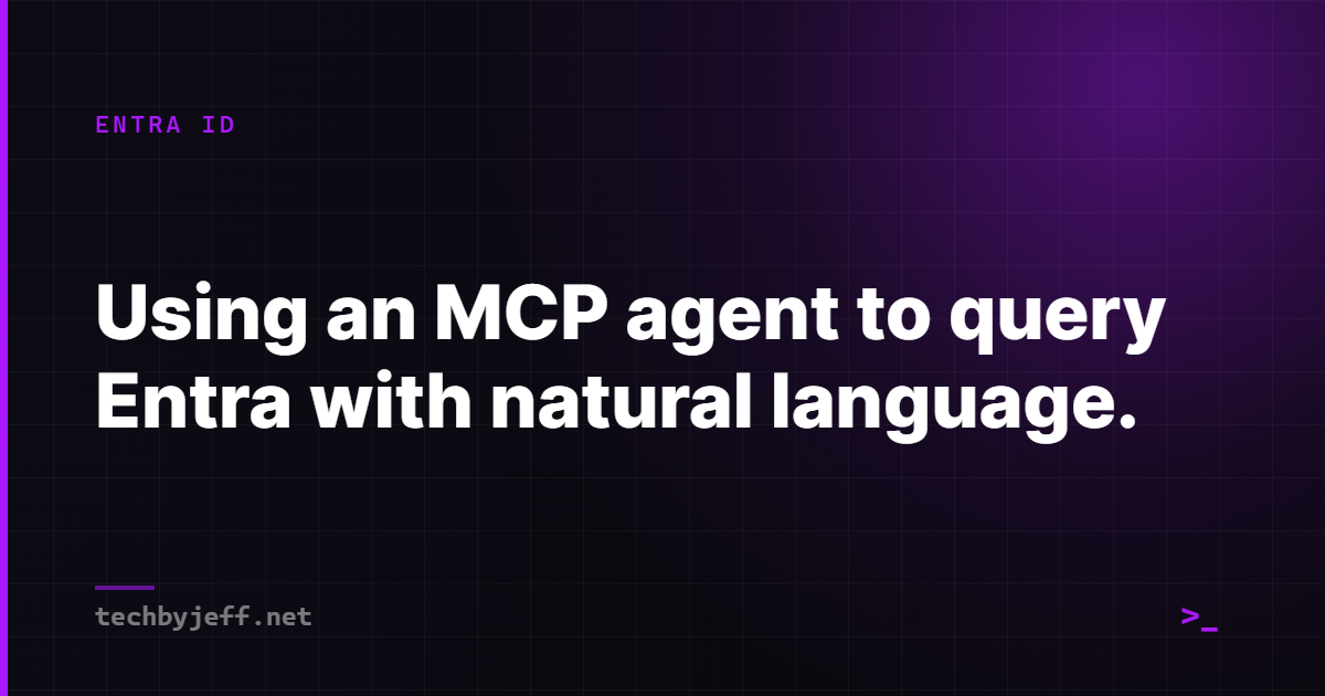 Title card: Using an MCP agent to query Entra with natural language.