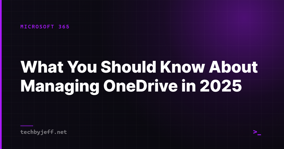 Title card: What You Should Know About Managing OneDrive in 2025