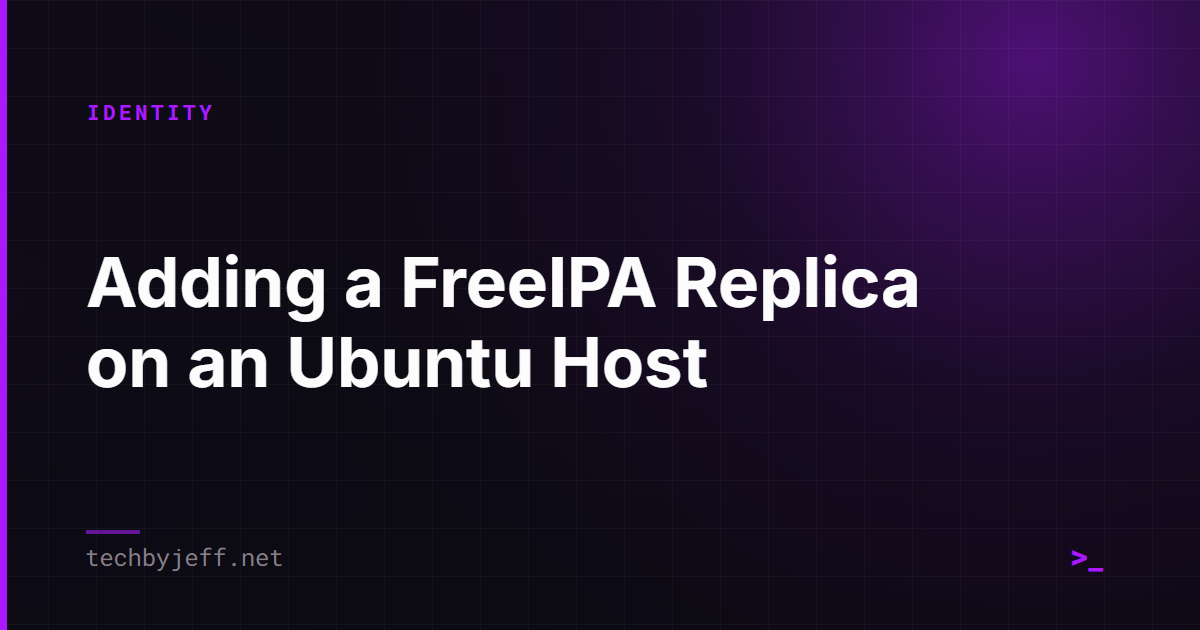 Title card: Adding a FreeIPA Replica When the Only Spare Host Runs Ubuntu