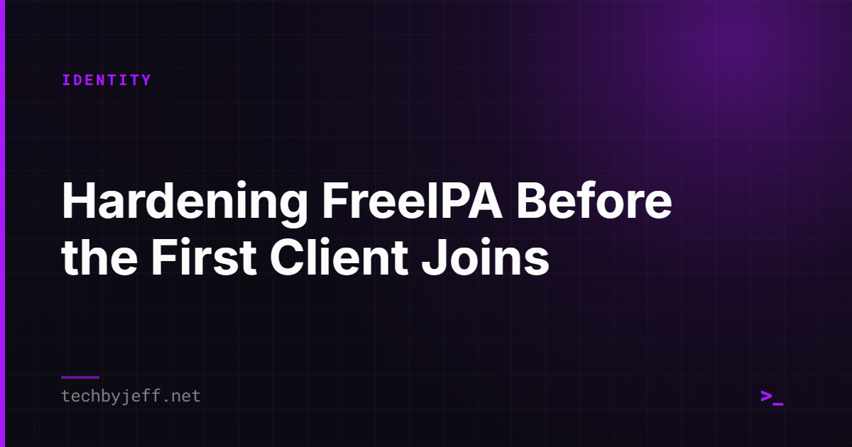 Title card: Hardening FreeIPA Before the First Client Joins