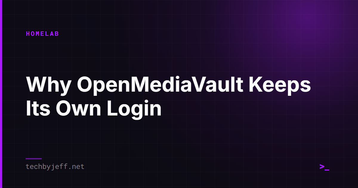 Title card: Why OpenMediaVault Keeps Its Own Login