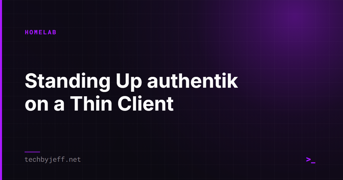 Title card: Standing Up authentik on a Thin Client