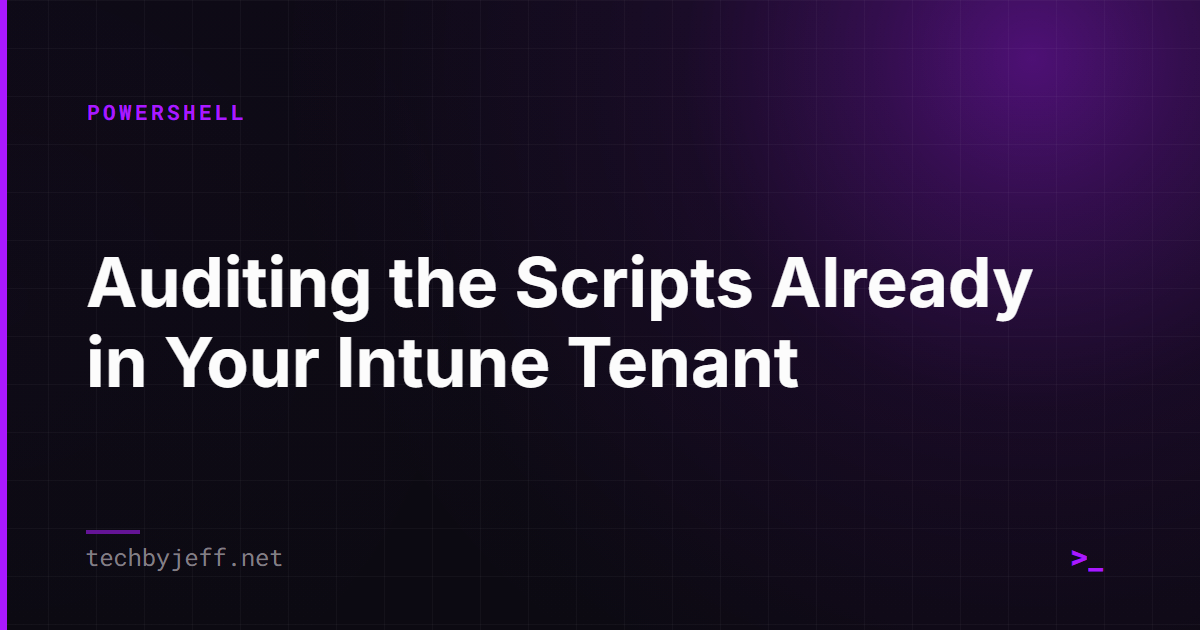 Title card: Auditing the Scripts Already in Your Intune Tenant