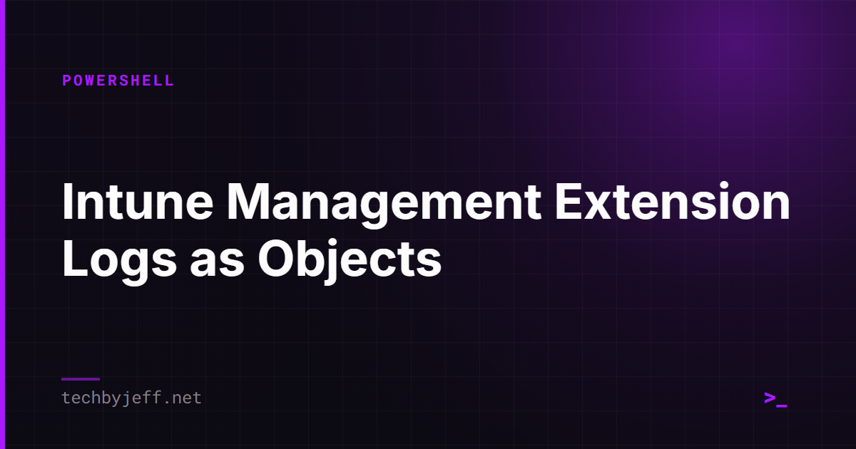 Title card: Reading the Intune Management Extension Logs as Objects
