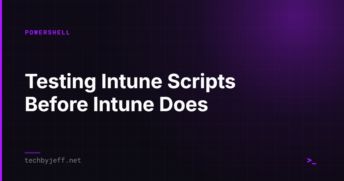 Title card: Testing Intune Scripts Before Intune Does